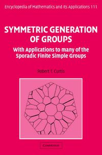 Cover image for Symmetric Generation of Groups: With Applications to many of the Sporadic Finite Simple Groups