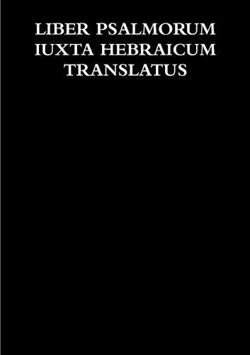Cover image for LIBER PSALMORUM IUXTA HEBRAICUM TRANSLATUS