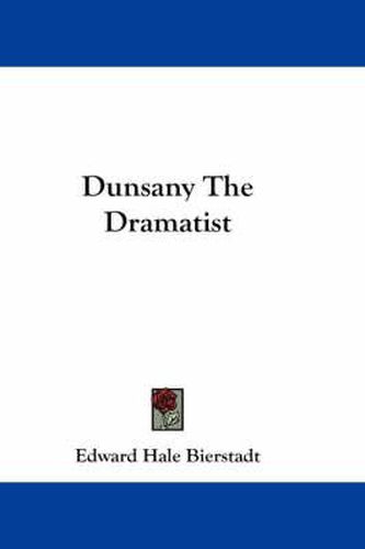 Cover image for Dunsany the Dramatist
