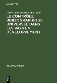 Cover image for Le controle bibliographique universel dans les pays en developpement