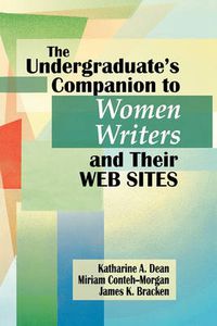 Cover image for The Undergraduate's Companion to Women Writers and Their Web Sites