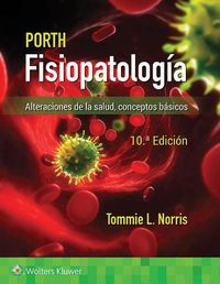 Cover image for Porth. Fisiopatologia: Alteraciones de la salud. Conceptos basicos