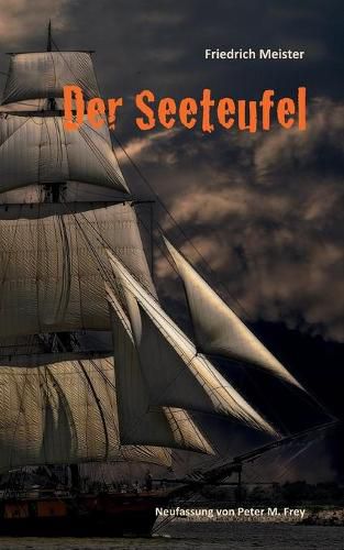 Cover image for Der Seeteufel: Eine Seegeschichte von Friedrich Meister