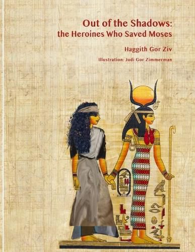 Cover image for Out of the Shadows: The Heroines Who Saved Moses