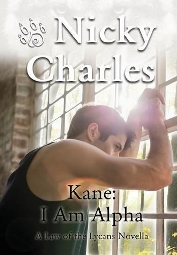 Kane: I am Alpha: A Law of the Lycans Novella