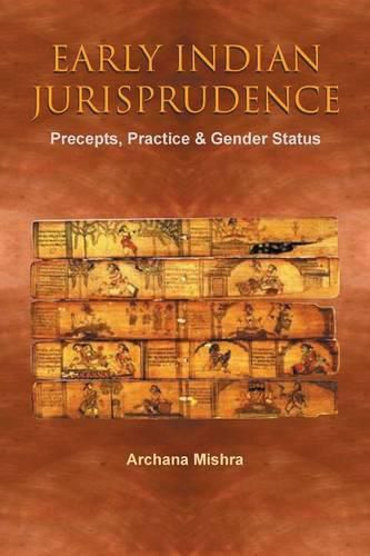 Cover image for Early Indian Jurisprudence: Precepts, Practice & Gender Status