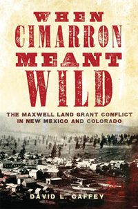 Cover image for When Cimarron Meant Wild