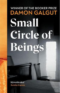Cover image for Small Circle of Beings: From the Booker prize-winning author of The Promise