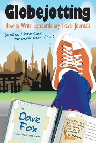 Cover image for Globejotting: How to Write Extraordinary Travel Journals (and still have time to enjoy your trip!)