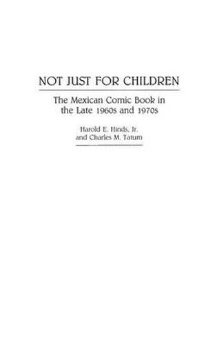 Not Just for Children: The Mexican Comic Book in the Late 1960s and 1970s