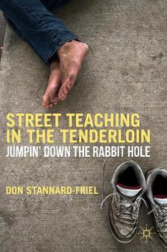 Cover image for Street Teaching in the Tenderloin: Jumpin' Down the Rabbit Hole