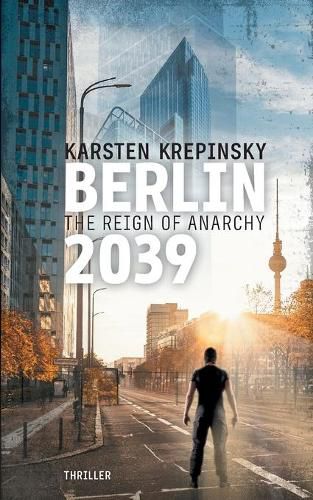 Cover image for Berlin 2039: The Reign Of Anarchy