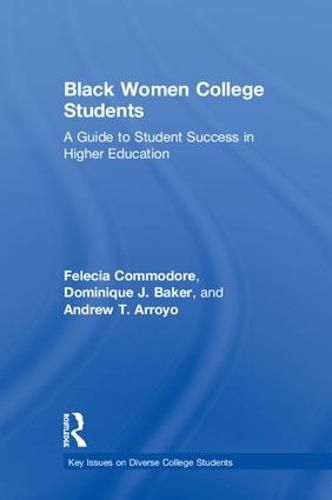 Cover image for Black Women College Students: A Guide to Student Success in Higher Education