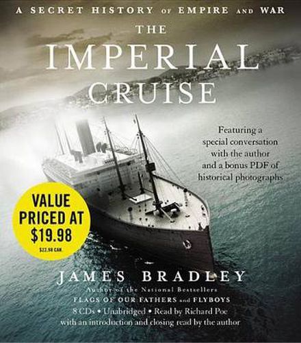 The Imperial Cruise Lib/E: A Secret History of Empire and War