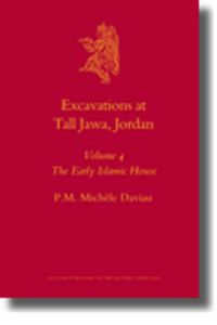 Cover image for Excavations at Tall Jawa, Jordan, Volume 4: The Early Islamic House