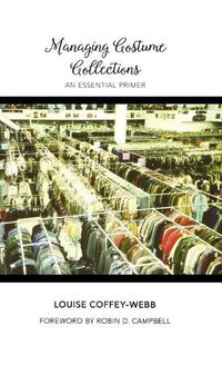 Cover image for Managing Costume Collections: An Essential Primer