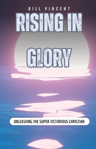 Cover image for Rising In Glory