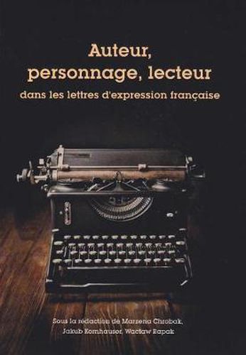 Cover image for Auteur, Personnage, Lecteur: Dans Les Lettres d'Expression Francaise