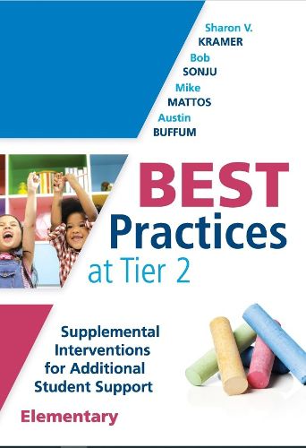 Best Practices at Tier 2 (Elementary): Supplemental Interventions for Additional Student Support, Elementary (an Rti at Work Guide for Implementing Tier 2 Interventions in Elementary Classrooms )