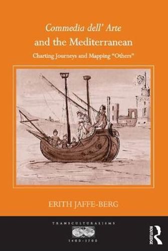 Cover image for Commedia dell' Arte and the Mediterranean: Charting Journeys and Mapping 'Others