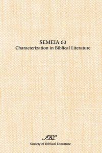 Cover image for Semeia 63: Characterization in Biblical Literature