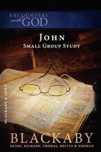 John: A Blackaby Bible Study Series