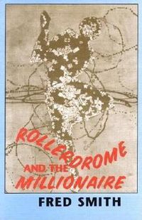 Cover image for Rollerdrome and the Millionaire: Poems