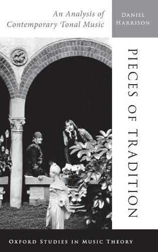 Cover image for Pieces of Tradition: An Analysis of Contemporary Tonal Music