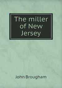 Cover image for The miller of New Jersey