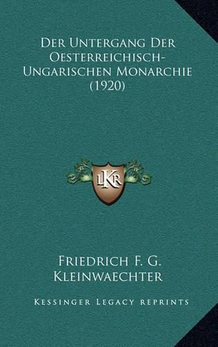 Cover image for Der Untergang Der Oesterreichisch-Ungarischen Monarchie (1920)