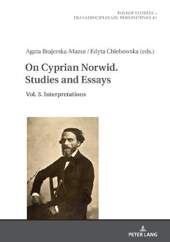 Cover image for On Cyprian Norwid. Studies and Essays: Vol. 3. Interpretations