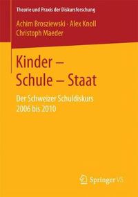 Cover image for Kinder - Schule - Staat: Der Schweizer Schuldiskurs 2006 bis 2010