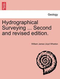 Cover image for Hydrographical Surveying ... Second and Revised Edition.