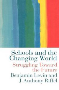 Cover image for Schools and the Changing World: Struggling Toward the Future