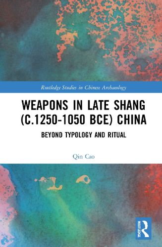 Cover image for Weapons in Late Shang (c.1250-1050 BCE) China