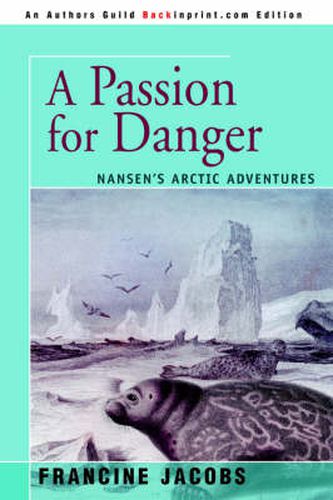 Cover image for A Passion for Danger: Nansen's Arctic Adventures