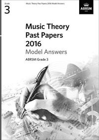 Cover image for Music Theory Past Papers 2016 Model Answers: Gr. 3