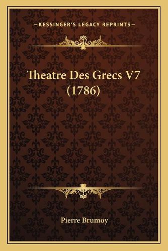 Cover image for Theatre Des Grecs V7 (1786)