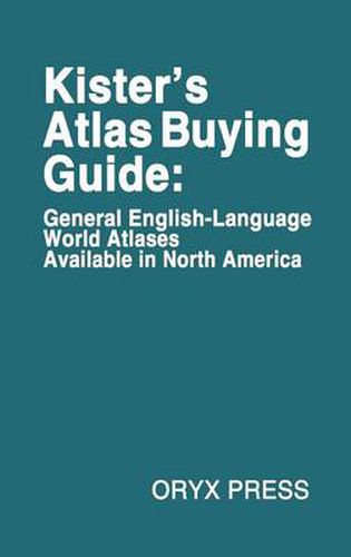 Cover image for Kister's Atlas Buying Guide: General English-Language World Atlases Available in North America