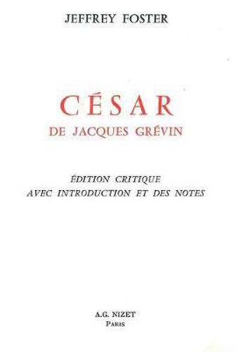 Cover image for Cesar, de Jacques Grevin: Edition Critique Avec Introduction Et Des Notes