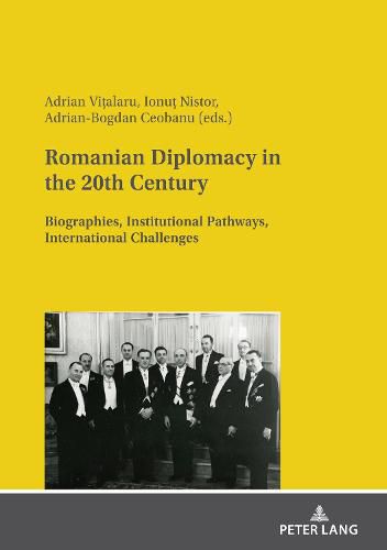 Cover image for Romanian Diplomacy in the 20th Century: Biographies, Institutional Pathways, International Challenges