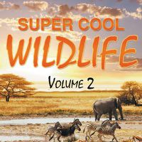 Cover image for Super Cool Wildlife Volume 2