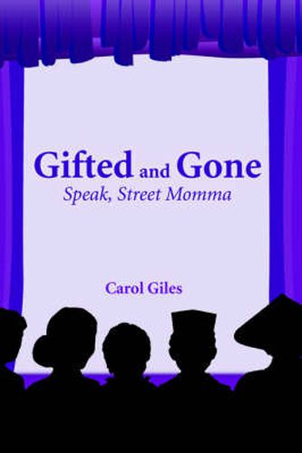 Cover image for Gifted and Gone: Speak, Street Momma