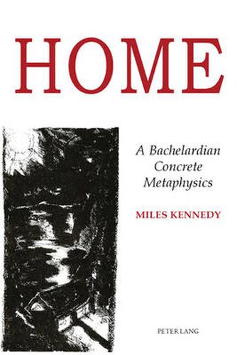 Cover image for Home: A Bachelardian Concrete Metaphysics