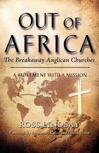 Cover image for Out of Africa: The Breakaway Anglican Churches