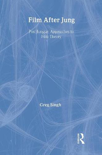 Cover image for Film After Jung: Post-Jungian Approaches to Film Theory