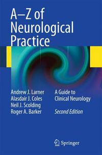Cover image for A-Z of Neurological Practice: A Guide to Clinical Neurology