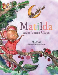 Cover image for Matilda Saves Santa Claus