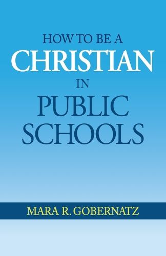 Cover image for How to be a Christian in Public Schools