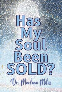 Cover image for Has My Soul Been Sold?